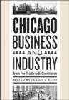 Image for Chicago business and industry  : from fur trade to e-commerce