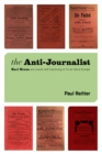 Image for The anti-journalist: Karl Kraus and Jewish self-fashioning in fin-de-siecle Europe