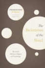 Image for The sciences of the soul  : the early modern origins of psychology