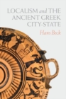 Image for Localism and the Ancient Greek City-State