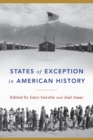 Image for States of Exception in American History