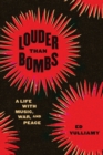 Image for Louder Than Bombs: A Life with Music, War, and Peace