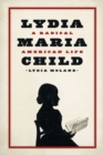 Image for Lydia Maria Child  : a radical American life