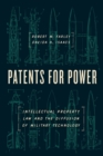 Image for Patents for power  : intellectual property law and the diffusion of military technology