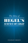 Image for The Idea of Hegel&#39;s &quot;Science of Logic&quot;