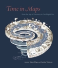 Image for Time in maps  : from the age of discovery to our digital era