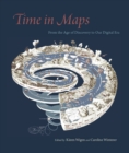 Image for Time in Maps: From the Age of Discovery to Our Digital Era