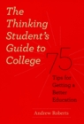 Image for The thinking student&#39;s guide to college  : 75 tips for getting a better education