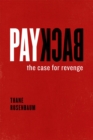 Image for Payback  : the case for revenge