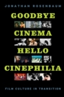 Image for Goodbye Cinema, Hello Cinephilia: Film Culture in Transition