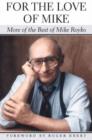 Image for For the Love of Mike : More of the Best of Mike Royko