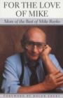 Image for For the love of Mike  : more of the best of Mike Royko
