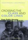 Image for Crossing the Class and Color Lines : From Public Housing to White Suburbia