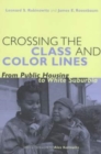 Image for Crossing the class and color lines  : from public housing to white suburbia