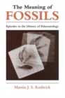 Image for The Meaning of Fossils : Episodes in the History of Palaeontology