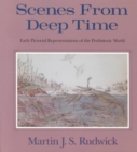 Image for Scenes from Deep Time : Early Pictorial Representations of the Prehistoric World