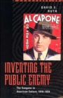 Image for Inventing the public enemy  : the gangster in American culture, 1918-1934