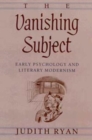 Image for The vanishing subject  : early psychology and literary modernism
