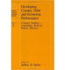 Image for Developing Country Debt and Economic Performance : v. 2 : Country Studies - Argentina, Bolivia, Brazil, Mexico