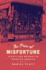 Image for The price of misfortune  : rights and wrongs in indebted America