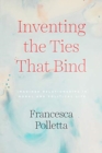 Image for Inventing the Ties That Bind