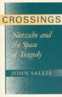 Image for Crossings : Nietzsche and the Space of Tragedy