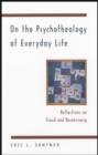 Image for On the psychotheology of everyday life: reflections on Freud and Rosenzweig