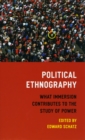 Image for Political Ethnography: What Immersion Contributes to the Study of Power