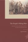 Image for The people&#39;s Peking man: popular science and human identity in twentieth-century China