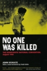 Image for No one was killed  : the Democratic National Convention, August 1968