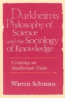 Image for Durkheim&#39;s Philosophy of Science and the Sociology of Knowledge