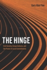 Image for The hinge: civil society, group cultures, and the power of local commitments