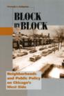 Image for Block by block  : neighborhoods and public policy on Chicago&#39;s West Side