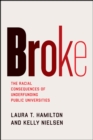 Image for Broke  : the racial consequences of underfunding public universities