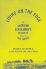 Image for Living on the Edge: An American Generation&#39;s Journey Through the Twentieth Century