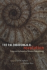 Image for The paleobiological revolution  : essays on the growth of modern paleontology