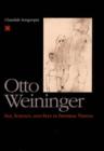 Image for Otto Weininger : Sex, Science, and Self in Imperial Vienna