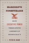 Image for Madison&#39;s nightmare: how executive power threatens American democracy