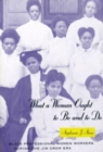 Image for What a Woman Ought to Be and to Do : Black Professional Women Workers during the Jim Crow Era