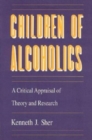 Image for Children of Alcoholics : A Critical Appraisal of Theory and Research