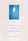 Image for The Construction of Memory in Interwar France