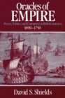 Image for Oracles of empire: poetry, politics, and commerce in British America, 1690-1750