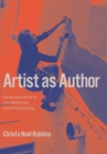 Image for Artist as Author: Action and Intent in Late-Modernist American Painting