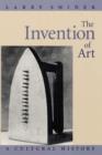 Image for The invention of art  : a cultural history