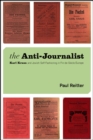 Image for The anti-journalist  : Karl Kraus and Jewish self-fashioning in fin-de-siáecle Europe