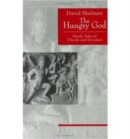 Image for The Hungry God : Hindu Tales of Filicide and Devotion
