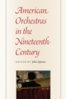 Image for American Orchestras in the Nineteenth Century