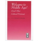 Image for Welcome to Middle Age! : (And Other Cultural Fictions)