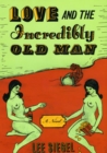 Image for Love and the Incredibly Old Man