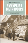Image for Newsprint metropolis  : city papers and the making of modern Americans